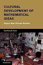 Cultural development of mathematical ideas : Papua New Guinea studies