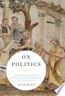On politics: a history of political thought from Herodotus to the present