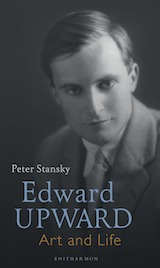 Edward Upward: Art and Life