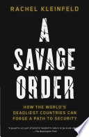 A savage order: how the world's deadliest countries can forge a path to security