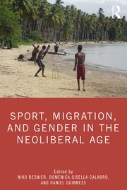 Sport, migration, and gender in the neoliberal age