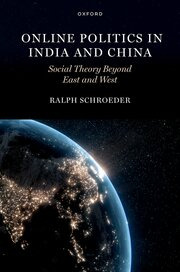 Online Politics in India and China: Social Theory Beyond East and West