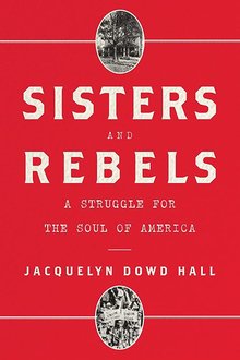 Sisters and rebels: a struggle for the soul of America