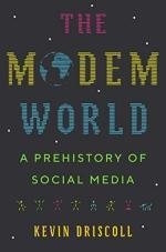 The modem world :a prehistory of social media