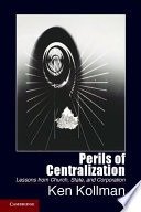 Perils of centralization: lessons from church, state, and corporation
