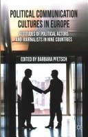 Political communication cultures in Western Europe: attitudes of political actors and journalists in nine countries