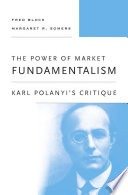 The power of market fundamentalism: Karl Polanyi's critique