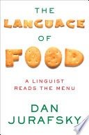 The language of food: a linguist reads the menu