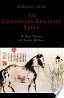 The Confucian-legalist state: a new theory of Chinese history