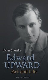 Edward Upward: Art and Life