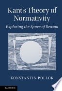 Kant's theory of normativity: the space of reason