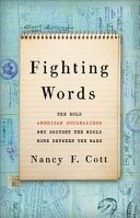 Fighting words : the bold American journalists who brought the world home between the wars