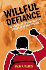 Willful defiance: the movement to dismantle the school-to-prison pipeline