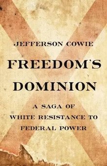 Freedom's Dominion: a Saga of White Resistance to Federal Power