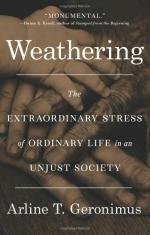  Weathering: The Extraordinary Stress of Ordinary Life in an Unjust Society