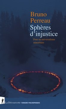 Sphères d'injustice: Pour un universalisme minoritaire