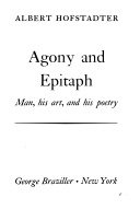 Agony and epitaph;man, his art, and his poetry