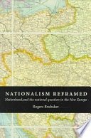 Nationalism reframed :nationhood and the national question in the New Europe