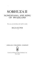 Sobhuza II, Ngwenyama and King of Swaziland: the story of an hereditary ruler and his country