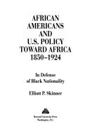 African Americans and U.S. policy toward Africa, 1850-1924 :in defense of Black nationality