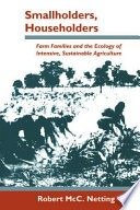 Smallholders, householders :farm families and the ecology of intensive, sustainable agriculture