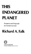 This endangered planet;prospects and proposals for human survival