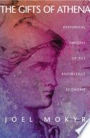 The gifts of Athena: historical origins of the knowledge economy