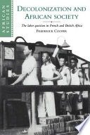 Decolonization and African society :the labor question in French and British Africa