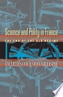 Science and polity in France :the end of the old regime