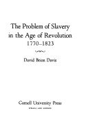 The problem of slavery in the age of Revolution, 1770-1823