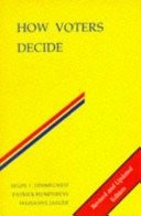 How voters decide :a model of vote choice based on a special longitudinal study extending over fifteen years and the British election surveys of 1970-1983
