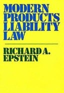 Modern products liability law :a legal revolution