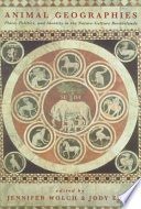 Animal geographies :place, politics, and identity in the nature-culture borderlands 