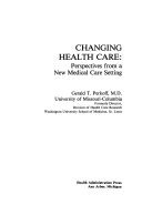 Changing health care :perspectives from a new medical care setting