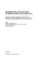 Distribution and evolution of hemoglobin and globin loci :proceedings of the Fourth Annual Comprehensive Sickle Cell Center Symposium on the Distribution and Evolution of Hemoglobin and Globin Loci at the University of Chicago, Chicago, Illinois, U.S.A.