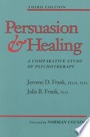 Persuasion and healing :a comparative study of psychotherapy