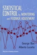 Statistical control by monitoring and feedback adjustment 