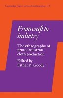 From craft to industry :the ethnography of proto-industrial cloth production