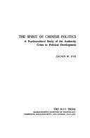 The spirit of Chinese politics: a psychocultural study of the authority crisis in political development