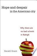 Hope and despair in the American city: why there are no bad schools in Raleigh