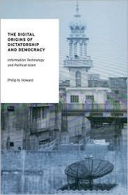 The digital origins of dictatorship and democracy: information technology and political Islam