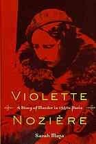 Violette NoziÃ¨re: a story of murder in 1930s Paris