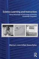 Science learning and instruction: taking advantage of technology to promote knowledge integration