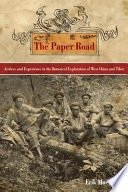 The paper road: archive and experience in the botanical exploration of West China and Tibet