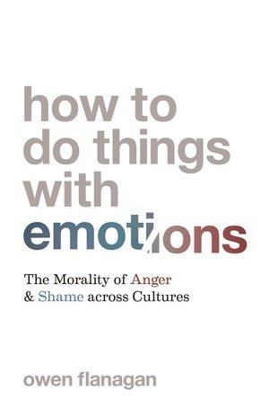 How to do things with emotions :the morality of anger and shame across cultures