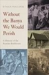 Without the banya we would perish :a history of the Russian bathhouse