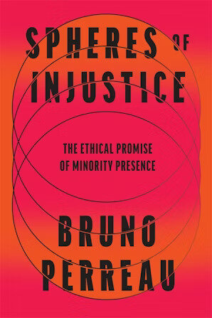 Spheres of Injustice: The Ethical Promise of Minority Presence