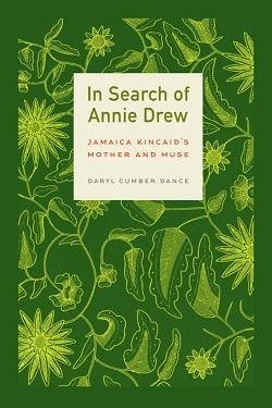 book cover - In Search of Annie Drew: Jamaica Kincaid’s Mother and Muse, by Daryl Cumber Dance