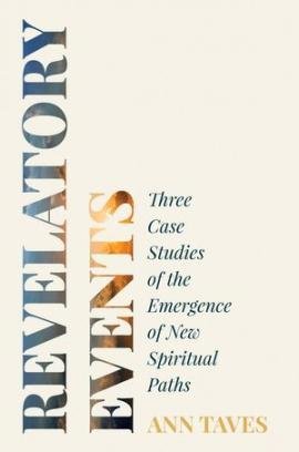 book cover -  Revelatory Events: Three Case Studies of the Emergence of New Spiritual Paths