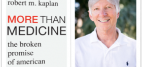 Bob Kaplan and his book, More than Medicine